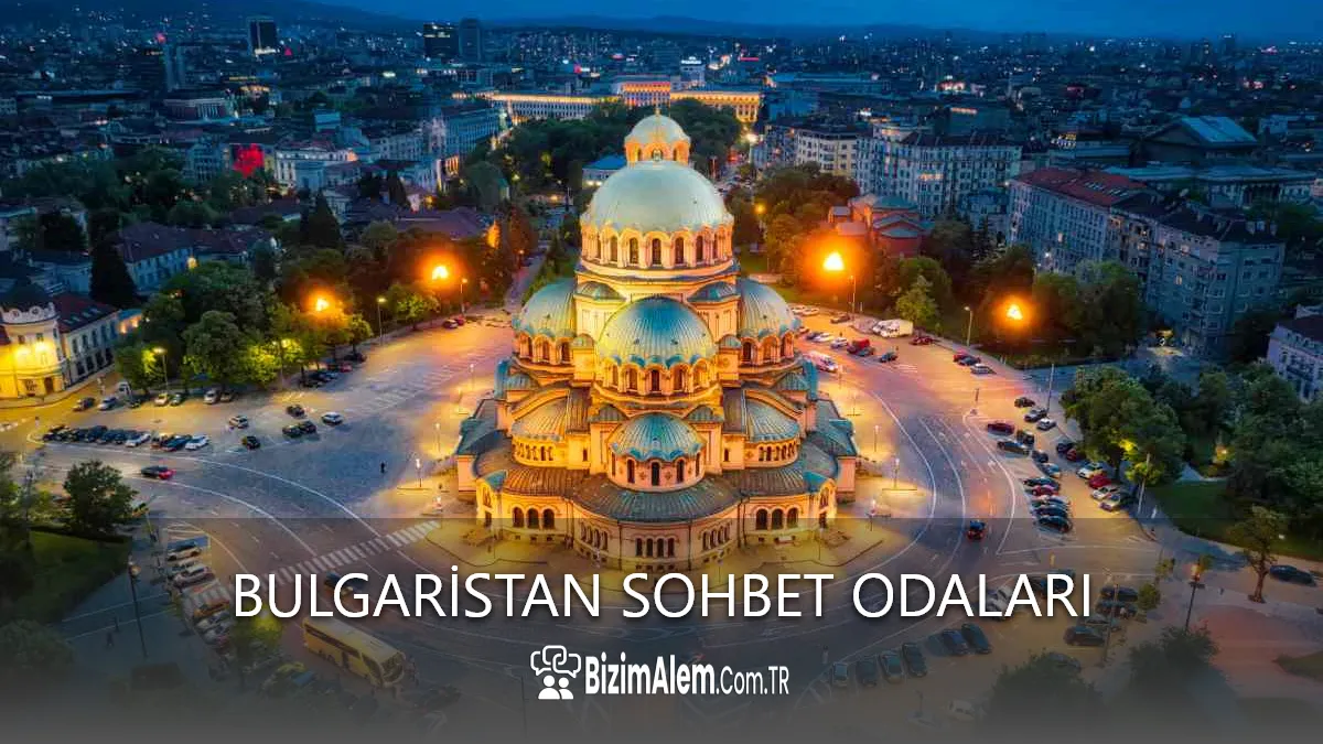 Bulgaristan Sohbet Odaları